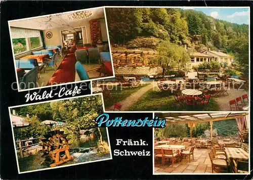 AK / Ansichtskarte Pottenstein_Oberfranken Wald Cafe Gastraum Terrasse Wasserrad Pottenstein_Oberfranken