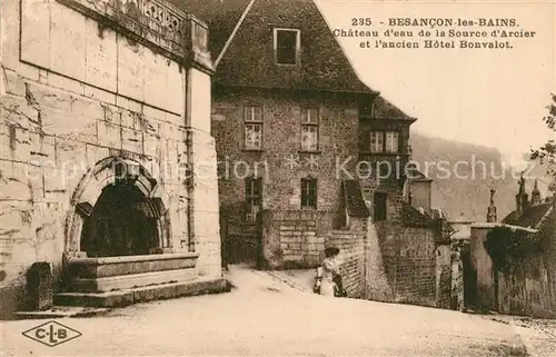 AK / Ansichtskarte Besancon_les_Bains Chateau deau de la Source dArcier et lancien Hotel Bonvalot Besancon_les_Bains
