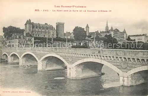 AK / Ansichtskarte Pau Le Pont sur le Gave et le Chateau dHenri IV Pau