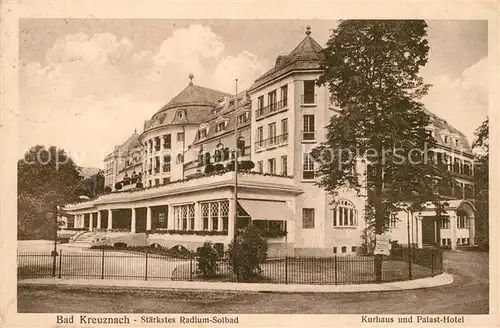 AK / Ansichtskarte Bad_Kreuznach Staerkstes Radium Solbad Kurhaus und Palast Hotel Bad_Kreuznach