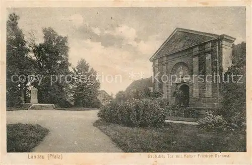 AK / Ansichtskarte Landau_Pfalz Deutsches Tor mit Kaiser Friedrich Denkmal Landau Pfalz