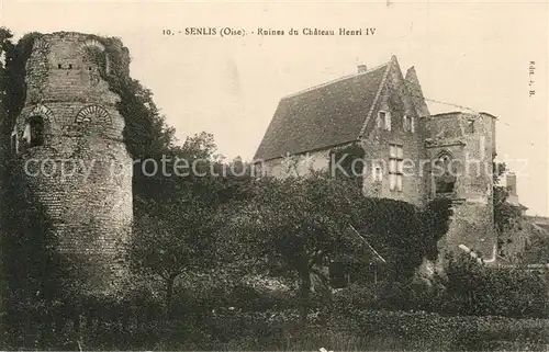 AK / Ansichtskarte Senlis_Oise Ruines du Chateau Henri IV  Senlis Oise