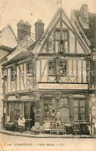 AK / Ansichtskarte Compiegne_Oise Vieille Maison Bertrand Sculpteur  Compiegne Oise