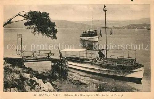 AK / Ansichtskarte Cannes_Alpes Maritimes Bateaux des Compagnies Chanteclair et Esterel Cannes Alpes Maritimes