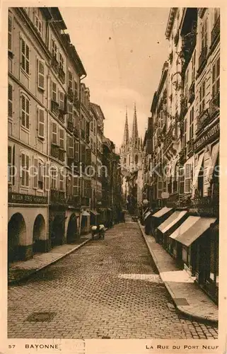 AK / Ansichtskarte Bayonne_Pyrenees_Atlantiques La Rue du Port Neuf Bayonne_Pyrenees