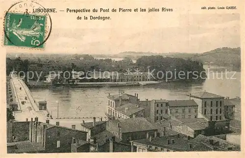 AK / Ansichtskarte Libourne Perspective du Pont de Pierre et les jolies Rives de la Dordigne Libourne