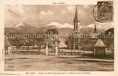 AK / Ansichtskarte Gap_Hautes Alpes Place du Baron Ladoucette et lEglise des Cordeliers Gap_Hautes Alpes