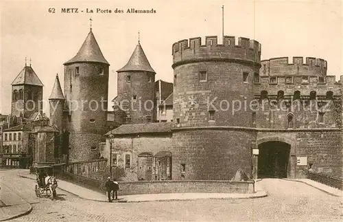 AK / Ansichtskarte Metz_Moselle La Porte des Allemands Metz_Moselle