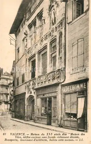 AK / Ansichtskarte Valence_Drome Maison des Tetes edifice curieux avec facade richement decoree Bonaparte Valence_Drome