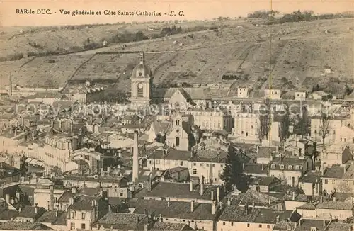 AK / Ansichtskarte Bar_le_Duc_Lothringen Vue generale et Cote Sainte Catherine Bar_le_Duc_Lothringen