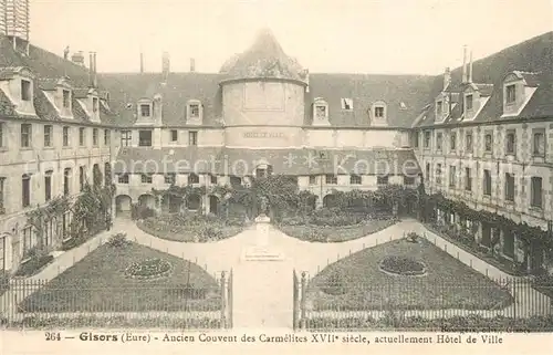 AK / Ansichtskarte Gisors_Eure Couvent des Carmelites Hotel de Ville Gisors Eure