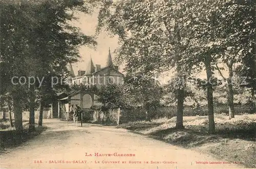 AK / Ansichtskarte Salies du Salat Le Couvent et Route de Saint Girona Salies du Salat