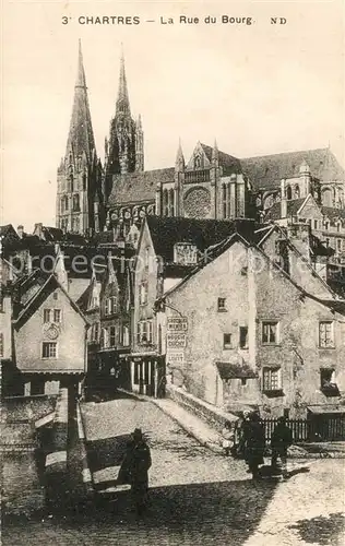 AK / Ansichtskarte Chartres_Eure_et_Loir Rue du Bourg Chartres_Eure_et_Loir