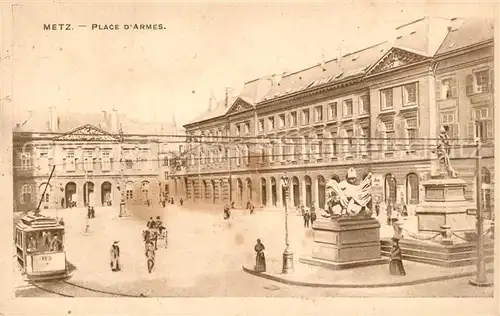 AK / Ansichtskarte Metz_Moselle Place d Armes Metz_Moselle