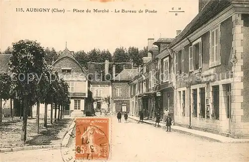 AK / Ansichtskarte Aubigny sur Nere Place du Marche Le Bureau de Poste Aubigny sur Nere