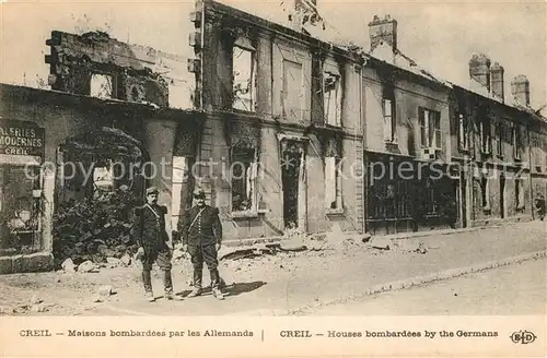 AK / Ansichtskarte Creil Maisons bombardees par les Allemands Creil