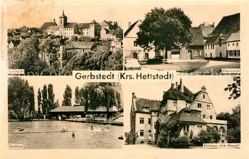 AK / Ansichtskarte Gerbstedt Teilansicht Klosterplatz Stadtbad Freibad Klubhaus Fritz Himpel Gerbstedt