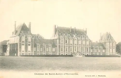 AK / Ansichtskarte Saint Aubin d_Ecrosville Chateau Schloss Saint Aubin d_Ecrosville