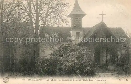 AK / Ansichtskarte Barbizon Chapelle ancienne Maison Theodore Rousseau Barbizon