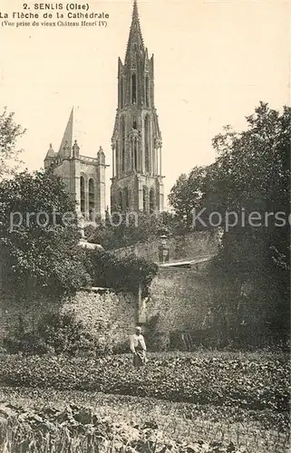 AK / Ansichtskarte Senlis_Oise La Fleche de la Cathedrale Senlis Oise