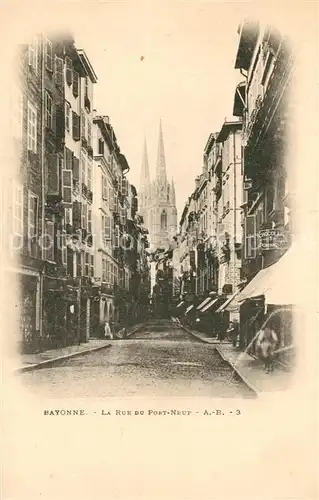 AK / Ansichtskarte Bayonne_Pyrenees_Atlantiques La Rue du Port Neuf Bayonne_Pyrenees
