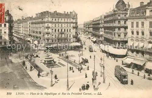 AK / Ansichtskarte Lyon_France Place de la Republique et Rue du President Carnot Lyon France
