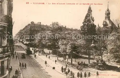 AK / Ansichtskarte Toulouse_Haute Garonne La Rue dAlsace Lorraine et le Square du Capitole Toulouse Haute Garonne