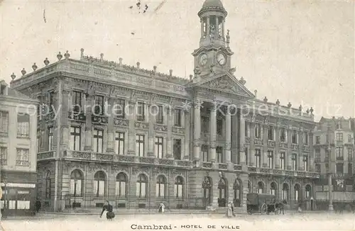 AK / Ansichtskarte Cambrai Hotel de Ville Cambrai