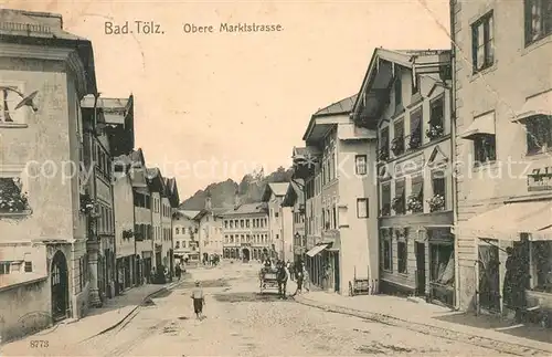 AK / Ansichtskarte Bad_Toelz Obere Marktstrasse Bad_Toelz