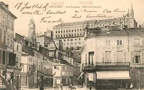 AK / Ansichtskarte Bar_le_Duc_Lothringen Rue Rousseau Beffroi et Couvent Bar_le_Duc_Lothringen