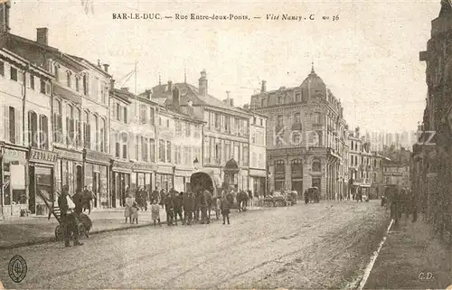 AK / Ansichtskarte Bar_le_Duc_Lothringen Rue Entre deux Ponts Bar_le_Duc_Lothringen