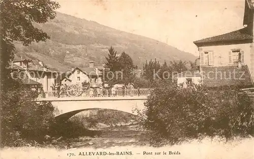 AK / Ansichtskarte Allevard_les_Bains_Isere Pont sur la Breda Allevard_les_Bains_Isere