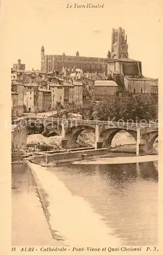 AK / Ansichtskarte Albi_Tarn Cathedrale Pont Vieux Quai Choiseul Albi_Tarn