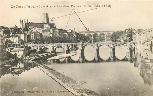 AK / Ansichtskarte Albi_Tarn Les deux Ponts et la Cathedrale Albi_Tarn