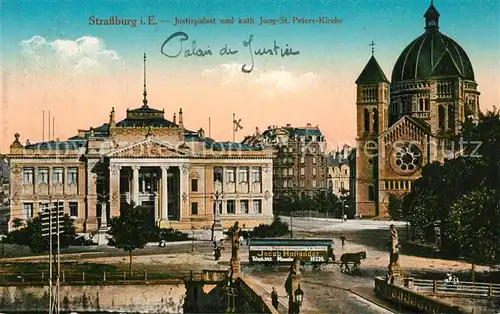 AK / Ansichtskarte Strassburg_Elsass Justizpalast St. Peters Kirche Strassburg Elsass