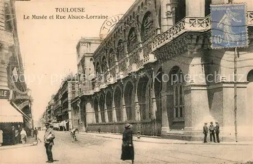 AK / Ansichtskarte Toulouse_Haute Garonne Mus?e et Rue Alsace Lorraine Toulouse Haute Garonne