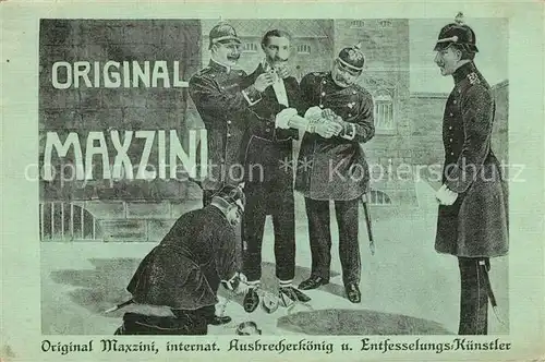 AK / Ansichtskarte Polizei Original Maxzini Ausbrecherk?nig Entfesselungs K?nstler  