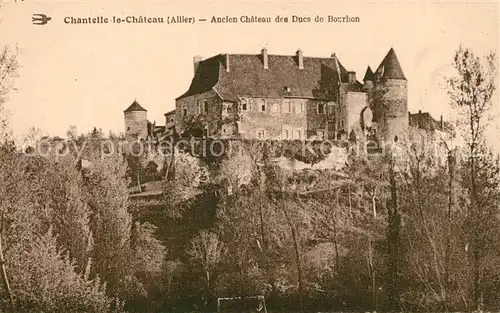 AK / Ansichtskarte Chantelle Chateau des Ducs de Bourbon Chantelle