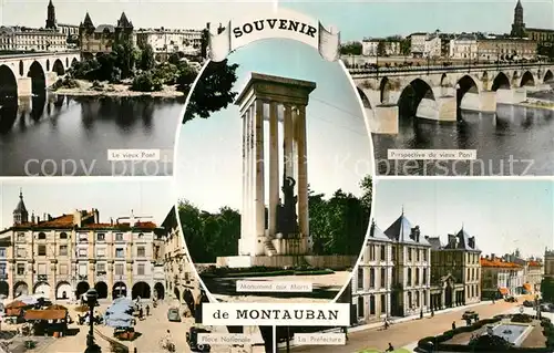 AK / Ansichtskarte Montauban_Tarn et Garonne Le vieux Pont Perspective Place Nationale La Prefecture Monument aux Morts 