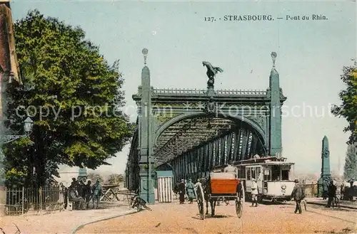 AK / Ansichtskarte Strasbourg_Alsace Pont du Rhin Strassenbahn Strasbourg Alsace