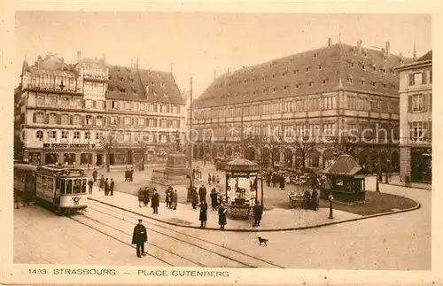 AK / Ansichtskarte Strasbourg_Alsace Place Gutenberg Strassenbahn Strasbourg Alsace