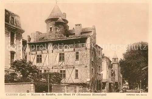 AK / Ansichtskarte Cahors Maison de Roaldes Henri IV  Cahors