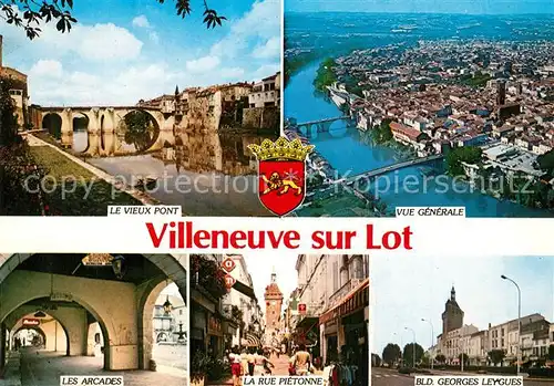 AK / Ansichtskarte Villeneuve sur Lot Le Vieux Pont Vue generale Les Arcades La rue Pietonne Boulevard Georges Leygues Villeneuve sur Lot