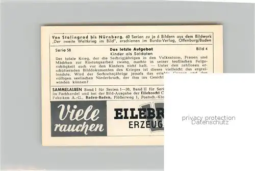 AK / Ansichtskarte Militaria_Deutschland_WK2 Von Stalingrad bis N?rnberg Das letzte Aufgebot Kinder als Soldaten Eilebrecht Zigaretten 