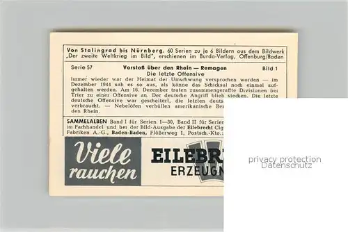 AK / Ansichtskarte Militaria_Deutschland_WK2 Von Stalingrad bis N?rnberg Vorstoss ?ber den Rhein Remagen Letzte Offensive Eilebrecht Zigaretten 