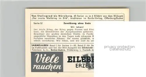 AK / Ansichtskarte Militaria_Deutschland_WK2 Von Stalingrad bis N?rnberg Zerst?rung ohne Ende Wir leben Eilebrecht Zigaretten 