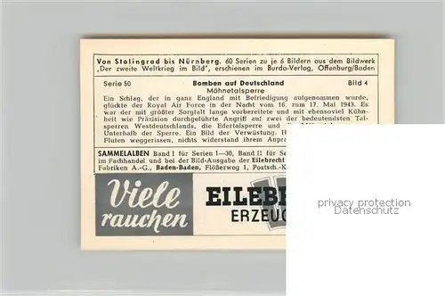 AK / Ansichtskarte Militaria_Deutschland_WK2 Von Stalingrad bis N?rnberg Bomben auf Deutschland M?hnetalsperre Eilebrecht Zigaretten 