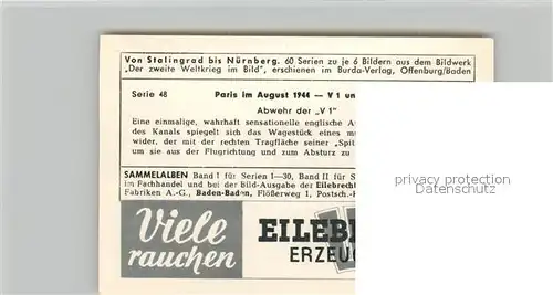 AK / Ansichtskarte Militaria_Deutschland_WK2 Von Stalingrad bis N?rnberg Paris im August 1944 Abwehr der V 1 Eilebrecht Zigaretten 