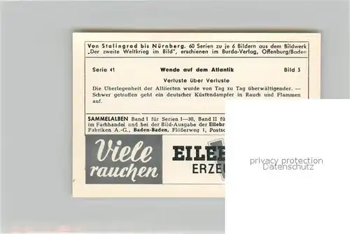 AK / Ansichtskarte Militaria_Deutschland_WK2 Von Stalingrad bis N?rnberg Wende auf dem Atlantik Verluste ?ber Verluste Eilebrecht Zigaretten 