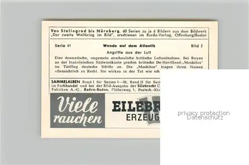 AK / Ansichtskarte Militaria_Deutschland_WK2 Von Stalingrad bis N?rnberg Wende auf dem Atlantik Angriffe aus der Luft Eilebrecht Zigaretten 